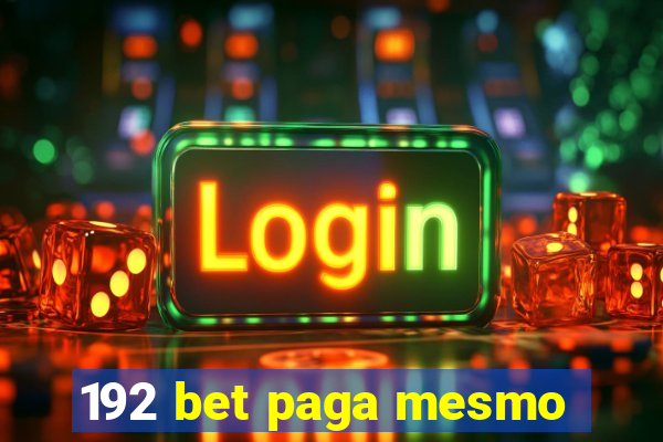 192 bet paga mesmo